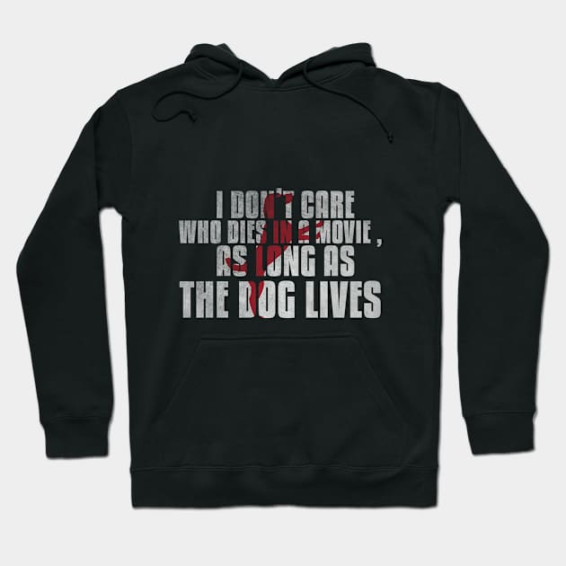 I don't care who dies in a movie as long as the dog lives cute silhouette shirt for dog lovers Hoodie by angel